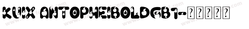 kuix anTopHeiBoldGB1字体转换
